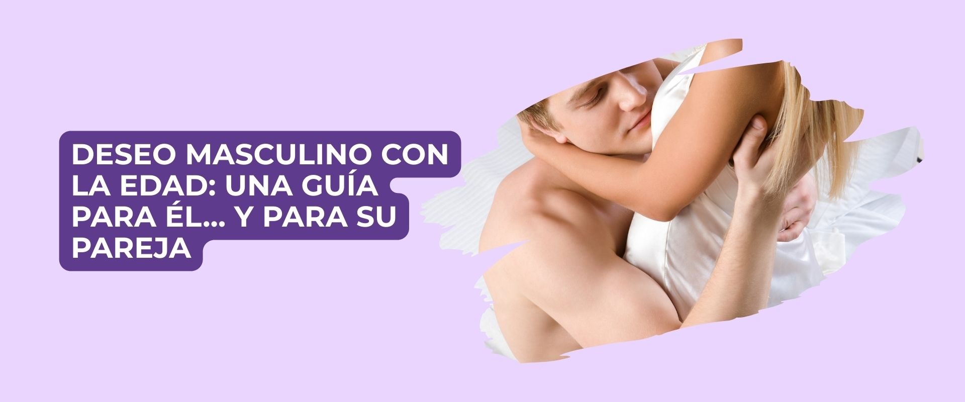 Deseo masculino con la edad: una guía para él… y para su pareja