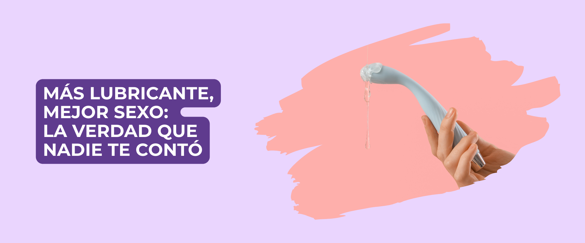 Más lubricante, mejor sexo: la verdad que nadie te contó